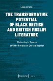 The Transformative Potential of Black British and British Muslim Literature (eBook, PDF)
