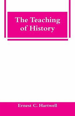 The Teaching of History - Hartwell, Ernest C.