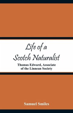 Life of a Scotch Naturalist - Smiles, Samuel