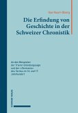 Die Erfindung von Geschichte in der Schweizer Chronistik (eBook, PDF)