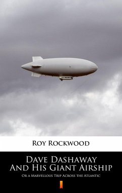 Dave Dashaway And His Giant Airship (eBook, ePUB) - Rockwood, Roy