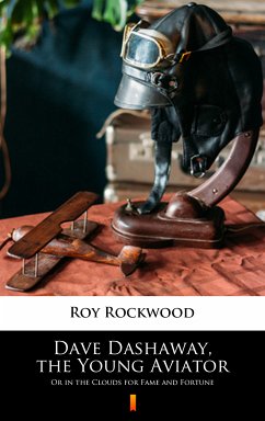 Dave Dashaway, the Young Aviator (eBook, ePUB) - Rockwood, Roy