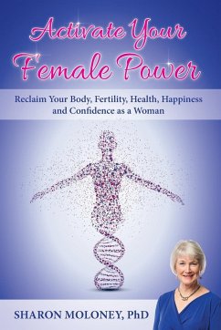 Activate Your Female Power - Moloney, Sharon