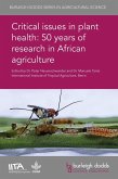 Critical issues in plant health: 50 years of research in African agriculture (eBook, ePUB)