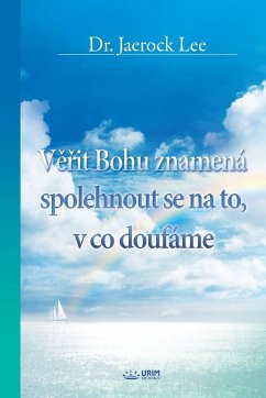 V¿¿it Bohu znamená spolehnout se na to, v co doufáme - Lee, Jaerock