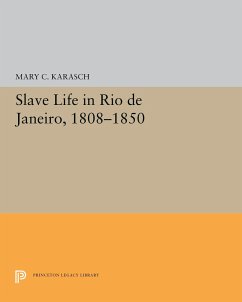 Slave Life in Rio de Janeiro, 1808-1850 - Karasch, Mary C