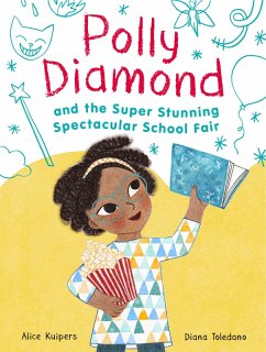 Polly Diamond and the Super Stunning Spectacular School Fair (eBook, ePUB) - Kuipers, Alice
