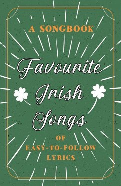 Favourite Irish Songs - A Songbook of Easy-To-Follow Lyrics