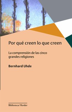 Por qué creen lo que creen (eBook, ePUB) - Uhde, Bernhard