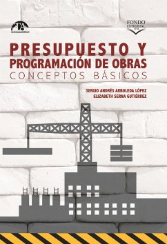Presupuesto y programación de obras. Conceptos básicos (eBook, ePUB) - Arboleda López, Sergio Andrés; Serna Gutiérrez, Elizabeth