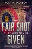 The Fair Shot That Was Never Given (eBook, ePUB)