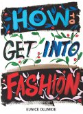 How To Get Into Fashion (eBook, ePUB)