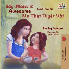 My Mom is Awesome Mẹ Thật Tuyệt Vời (eBook, ePUB) - Admont, Shelley; KidKiddos Books