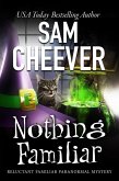 Nothing Familiar (RELUCTANT FAMILIAR MYSTERIES, #4) (eBook, ePUB)