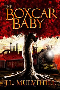 Boxcar Baby (Steel Roots, #1) (eBook, ePUB) - Mulvihill, J. L.