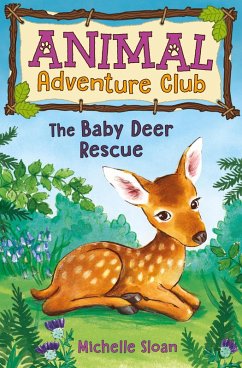 The Baby Deer Rescue (Animal Adventure Club 1) (eBook, ePUB) - Sloan, Michelle