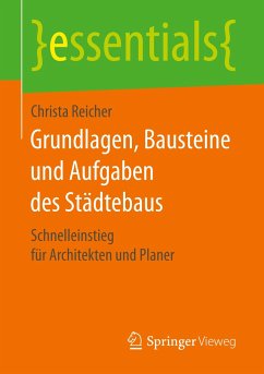 Grundlagen, Bausteine und Aufgaben des Städtebaus - Reicher, Christa