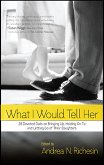 What I Would Tell Her (eBook, ePUB) What I Would Tell Her (eBook, ePUB)