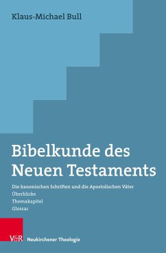 Bibelkunde des Neuen Testaments - Bull, Klaus-Michael
