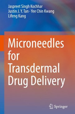 Microneedles for Transdermal Drug Delivery - Kochhar, Jaspreet Singh;Tan, Justin J. Y.;Kwang, Yee Chin