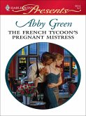 The French Tycoon's Pregnant Mistress (eBook, ePUB) The French Tycoon's Pregnant Mistress (eBook, ePUB)