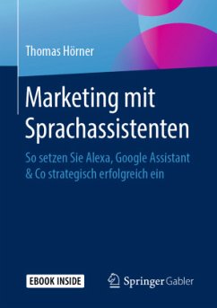 Marketing mit Sprachassistenten, m. 1 Buch, m. 1 E-Book - Hörner, Thomas