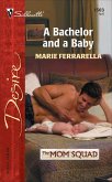 A Bachelor and a Baby (eBook, ePUB) A Bachelor and a Baby (eBook, ePUB)