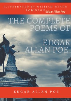 The Complete Poems of Edgar Allan Poe Illustrated by William Heath Robinson (eBook, ePUB) - Poe, Edgar Allan