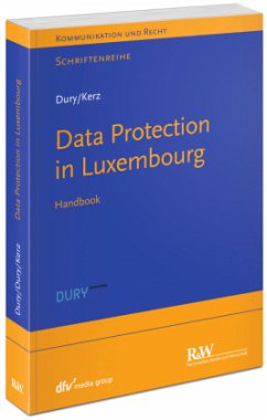 Data Protection in Luxembourg - Dury, Marcus;Dury, Sandra;Kerz, Martin