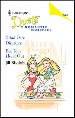 Blind Date Disasters and Eat Your Heart Out (eBook, ePUB) - Shalvis, Jill