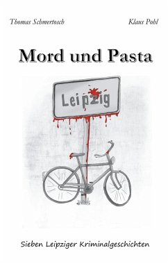 Mord und Pasta (eBook, ePUB) - Schmertosch, Thomas; Pohl, Klaus