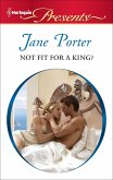 Not Fit for a King? (eBook, ePUB)
