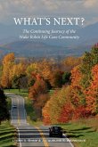 What's Next? The Continuing Journey of the Wake Robin Life Care Community (eBook, ePUB)