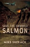 Save the Dammed Salmon (eBook, ePUB)