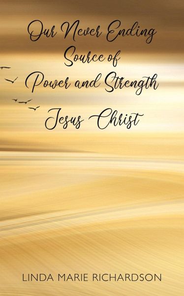 Our Never Ending Source of Power and Strength Jesus Christ (eBook, ePUB)
