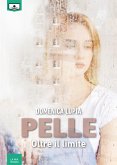 Pelle - Oltre il limite (eBook, ePUB)