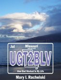 Ugt2blv: How God Worked In My Life (eBook, ePUB)