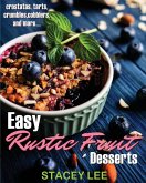 Easy Rustic Fruit Desserts (eBook, ePUB)