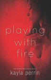 Playing with Fire (eBook, ePUB)