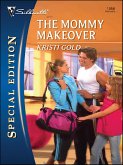 The Mommy Makeover (eBook, ePUB) The Mommy Makeover (eBook, ePUB)