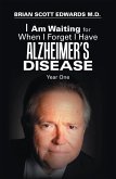 I Am Waiting for When I Forget I Have Alzheimer's Disease (eBook, ePUB)