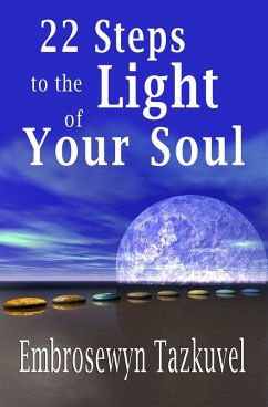 22 Steps to the Light of Your Soul (eBook, ePUB) - Tazkuvel, Embrosewyn