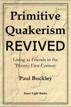 Primitive Quakerism Revived (eBook, ePUB) - Buckley, Paul