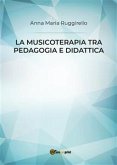 La musicoterapia tra pedagogia e didattica (eBook, ePUB)