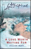 A Love Worth Waiting For (eBook, ePUB)