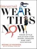 Wear This Now (eBook, ePUB) Wear This Now (eBook, ePUB)