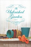 The Unfinished Garden (eBook, ePUB) The Unfinished Garden (eBook, ePUB)