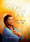 Giving God Ultimate Love (eBook, ePUB)