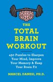 The Total Brain Workout (eBook, ePUB) The Total Brain Workout (eBook, ePUB)