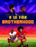 B Is For Brotherhood (eBook, ePUB)